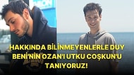 Duy Beni Dizisinin Zorbalığı ve Acımasız Planlarıyla Bizi Hayrete Düşüren Ozan'ı Utku Coşkun Kimdir?