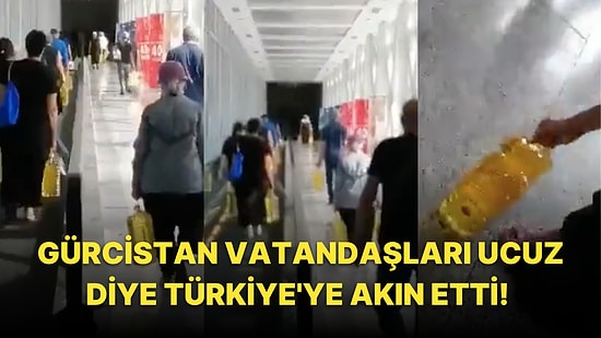 Gürcistan Vatandaşlarının Ucuz Alışveriş İçin Geldikleri Türkiye'den Yağ Stokladıkları Anlar Görüntülendi