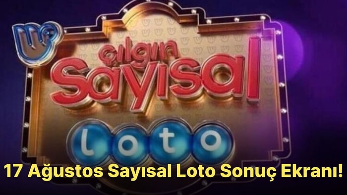 Sayısal Loto Sonuçları Açıklandı! İşte 17 Ağustos Sayısal Loto Sonuç Ekranı ve Kazandıran Numaralar