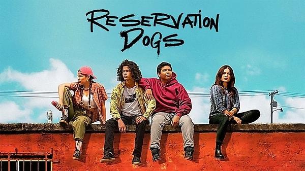 19. Reservation Dogs (2021)