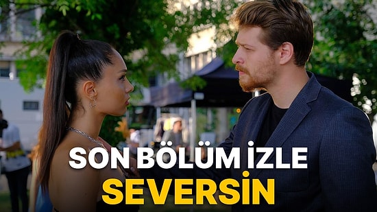 Seversin 12. Bölüm Tek Parça Full İzleme Ekranı: Kanal D Seversin 12. Bölüm Tek Parça İzle