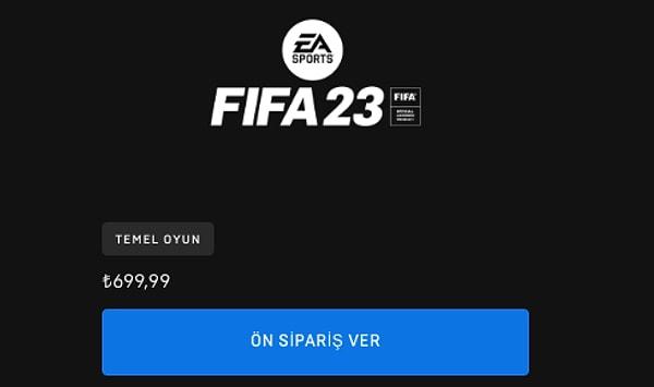 Ön sipariş döneminde olan FIFA 23'ün standart sürümü 699,99 TL'ye satılıyor.