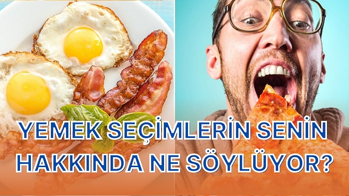 Yemek Seçimlerin Senin Hakkında Ne Söylüyor?