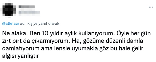 Ancak bu olay üzerine gelen yorumlar, halk arasında lens kullanımı konusunda ciddi bir dezenformasyon ve ihmal olduğunu kanıtlar durumda...