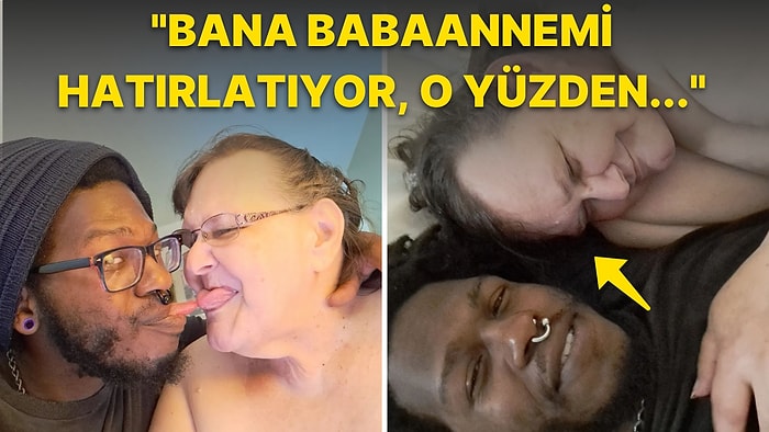 Bana Babaannemi Hatırlatıyor Diyerek Aralarındaki 47 Yaş Farka Takılmayan Adamın Kafa Yakan Açıklamaları