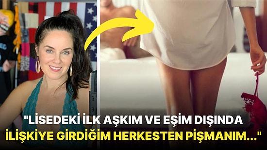 Seks Yapmanın Kendisini 'Özgür' Kıldığına İnanırken Artık Pişman Olduğunu Söyleyen Kadının İlginç İtirafları