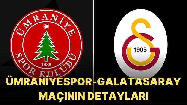 İlk Kez Süper Lig'de Mücadele Eden Ümraniyespor Galatasaray'ı Konuk Ediyor: İşte Muhtemel İlk 11'ler
