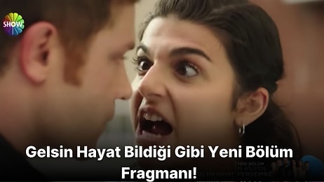 Gelsin Hayat Bildiği Gibi 6. Bölüm Fragmanı Yayınlandı! İşte Gelsin Hayat Bildiği Gibi Fragman