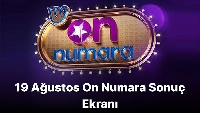 On Numara Sonuçları Açıklandı! İşte 19 Ağustos On Numara Sonuç Ekranı ve Kazandıran Numaralar