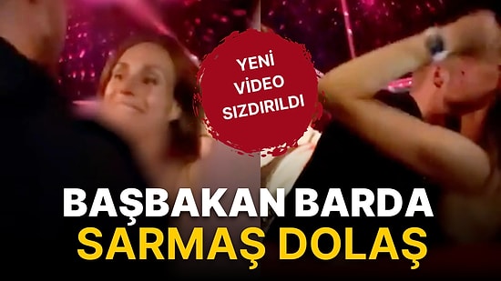 Başbakan Barda Sarmaş Dolaş: Yeni Video Sızdırıldı