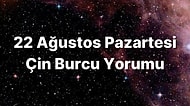 22 Ağustos Pazartesi Çin Burcuna Göre Günün Nasıl Geçecek?