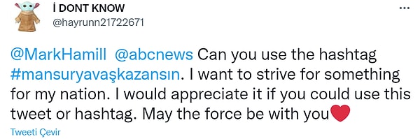 Sosyal medyada bir kullanıcı Mark Hamill'i etiketleyerek 'Mansur Yavaş kazansın' tweetine destek vermesini istedi. Mesajın sonuna 'Gün seninle olsun' diye de ekledi.