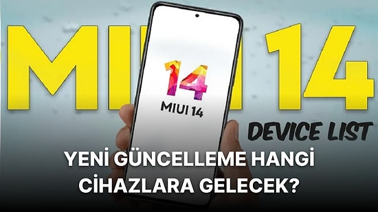 MIUI 14 Güncellemesi Alması Beklenen ve Alamayacak Xiaomi Modelleri Belli Oldu