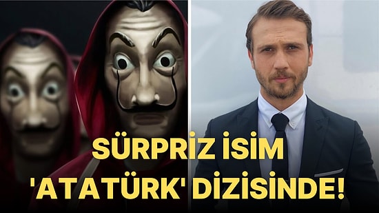 Aras Bulut İynemli'nin Yer Alacağı Atatürk Dizisine La Casa de Papel'den Sürpriz Bir İsim Katıldı