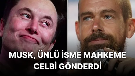 Elon Musk vs Twitter Davasında Sürpriz İsim Mahkemeye Çağırıldı