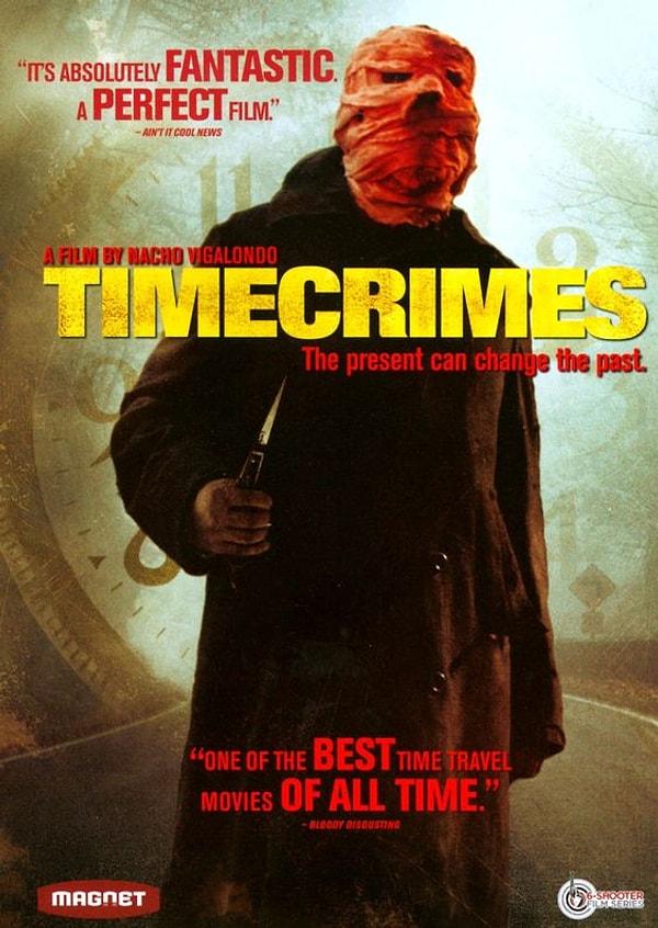 9. Timecrimes / Suç Zamanı (2007) IMDb: 7.1