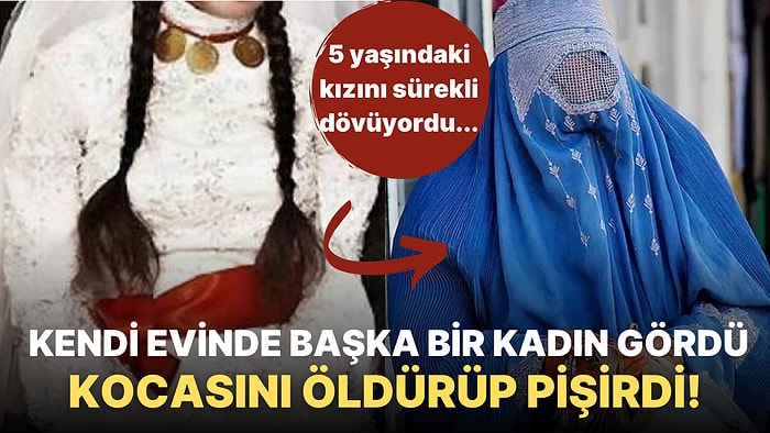 Kendisini Aldatan ve Küçük Kızını Döven Kocasını Bıçakladıktan Sonra Pişiren Kadının Hikayesi