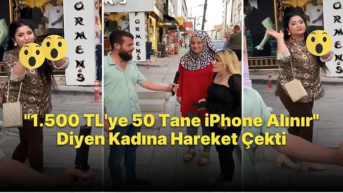 '1.500 TL'ye 50 Tane iPhone 1 Tane de Tablet Alınır' Diyen Kadına Hareket Çekti: 'Bunları da Hediye Ederler'