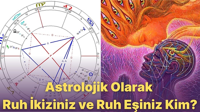 Ne Yaparsanız Yapın Kurtulamadığınız Karmik İlişkinizde Ruh Eşi ve Ruh İkizi Astrolojik Göstergeleri Nelerdir?