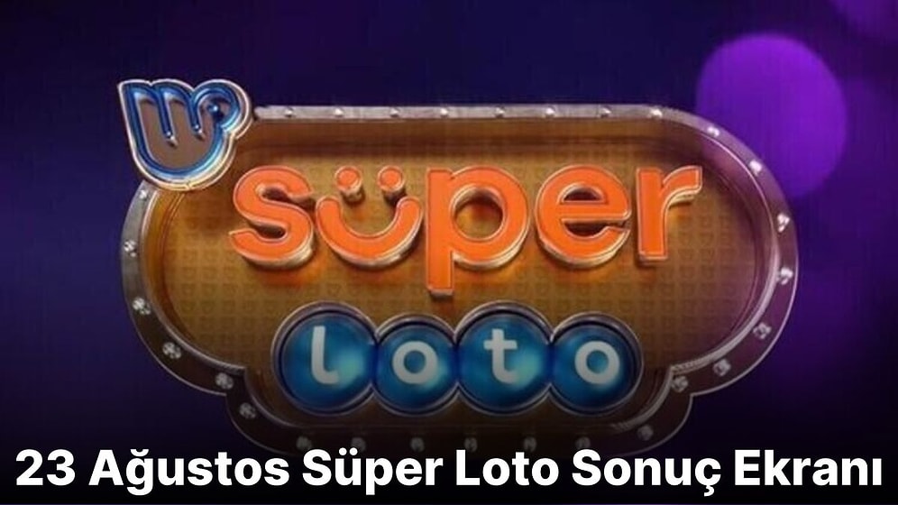 Süper Loto Sonuçları Açıklandı! İşte 23 Ağustos Süper Loto Sonuç Ekranı ve Kazandıran Numaralar