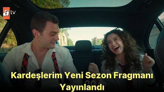 Kardeşlerim Dizisi Başlıyor: İşte Kardeşlerim 57. Bölüm (Yeni Sezon) Fragmanı!