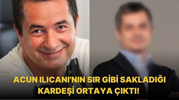 Acun Ilıcalı'nın Sır Gibi Sakladığı Doktor Kardeşi Ortaya Çıktı!