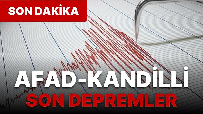 Son Depremler: 25 Ağustos Perşembe Nerede Deprem Oldu? Kandilli Rasathanesi ve AFAD Deprem Listesi