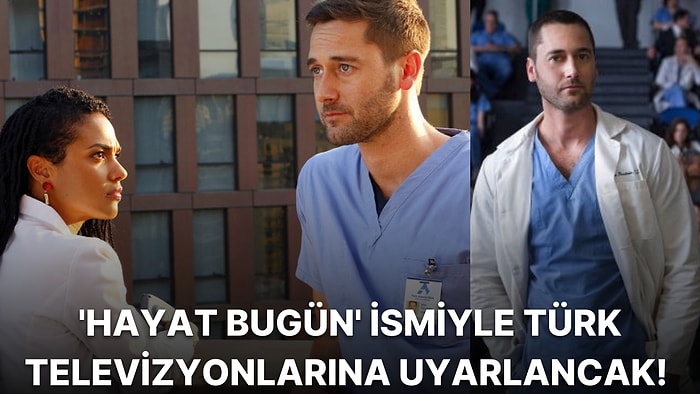 Yeni Uyarlama Dizimiz Hayırlı Olsun: New Amsterdam Dizisi, 'Hayat Bugün' Adıyla Türk Televizyonlarında!