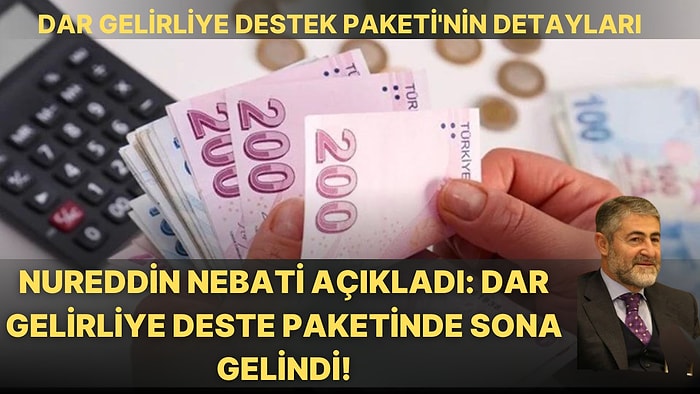 Dar Gelirliye Destek Paketi'nin Detayları Belli Oldu: 30 Milyar Borç Silinecek!