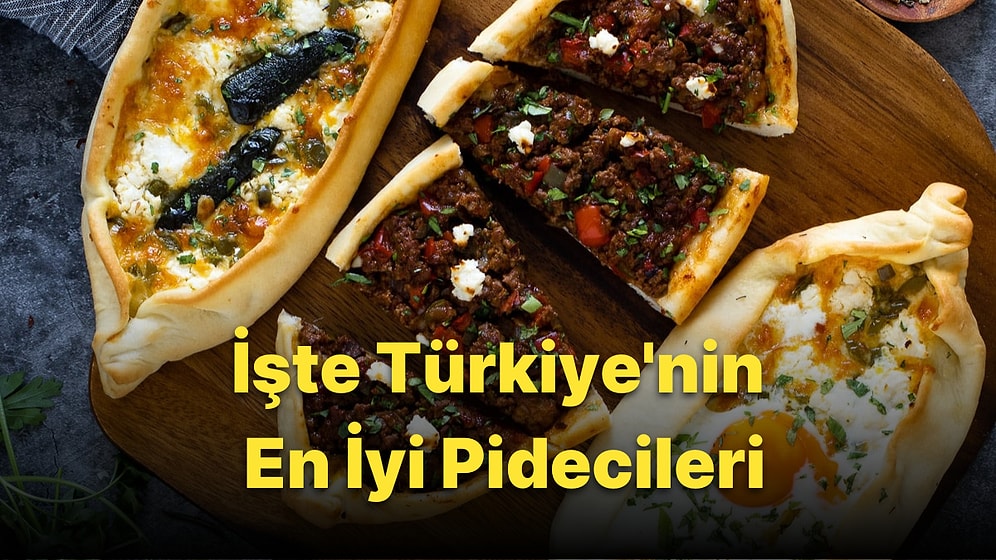 Çıtır Çıtır Hamuru Bol Malzemesiyle Deneyenlerden Tam Puan Almış Türkiye'nin En İyi Pidecileri