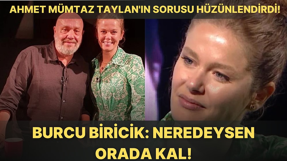 O Soru Karşısında Duygulandı! Burcu Biricik'ten Yıllar Sonra Gelen Aile Açıklaması