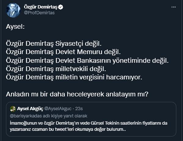 Özgür Demirtaş, cevabında kendisinin siyasetçi olmadığını ve kazancını kamu kaynaklarından sağlamadığını belirtiyordu.