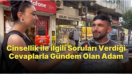 Evlenmeden Önce Erkekler Cinsel İlişkiye Girebilir, Kadınlar Giremez Diyen Adamın 3 Kelimelik Röportajı