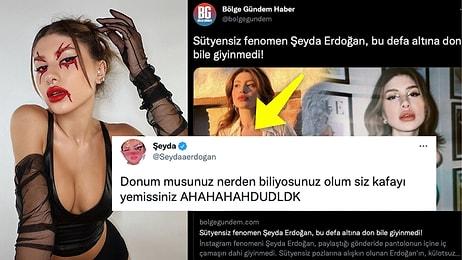 Fenomen Şeyda Erdoğan Hakkında 'Sütyensiz ve Donsuz' Söylemiyle Yapılan Hadsiz Habere Ateş Püskürdü!