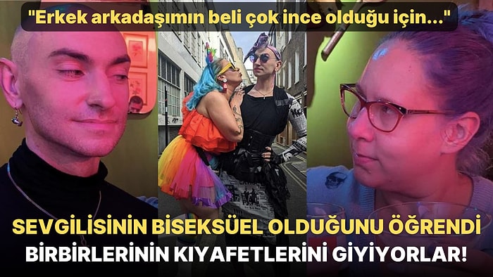 Erkek Arkadaşının Biseksüel Olduğunu Öğrendikten Sonra Birbirlerinin Kıyafetlerini Giydiklerini Söyleyen Kadın