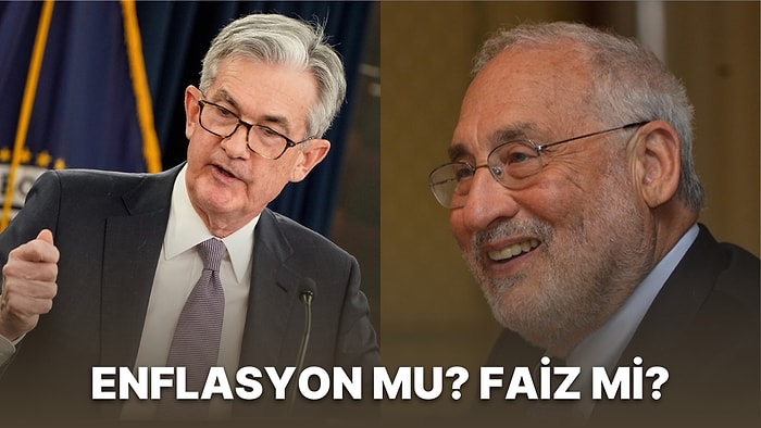 Powell'dan Enflasyona Acı Reçete: Stiglitz, "Faiz Artışı Yanlış" Dedi