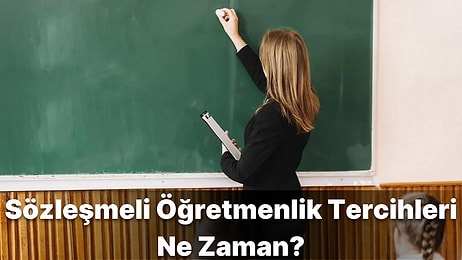 2022 Sözleşmeli Öğretmenlik Atama Tercihleri Başladı! Başvurular Hangi Tarihler Arasında Yapılacak?