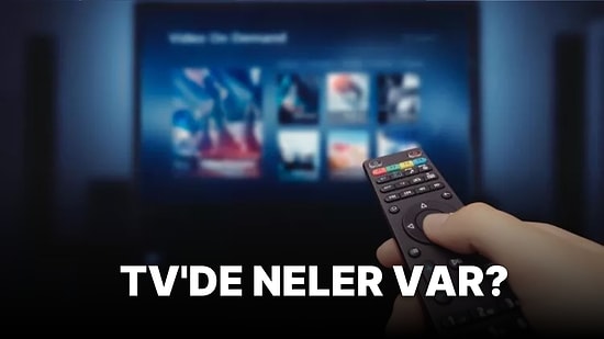 28 Ağustos Pazar TV Yayın Akışı: Bu Akşam Televizyonda Ne Var? FOX, TV8, TRT1, Show TV, Star TV, ATV, Kanal D