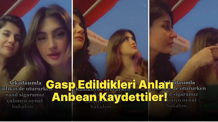 Kadıköy'de Bir Mekanda Kendilerini Videoya Çektikleri Sırada Gasp Edildikleri Anı da Kaydeden Kadınlar