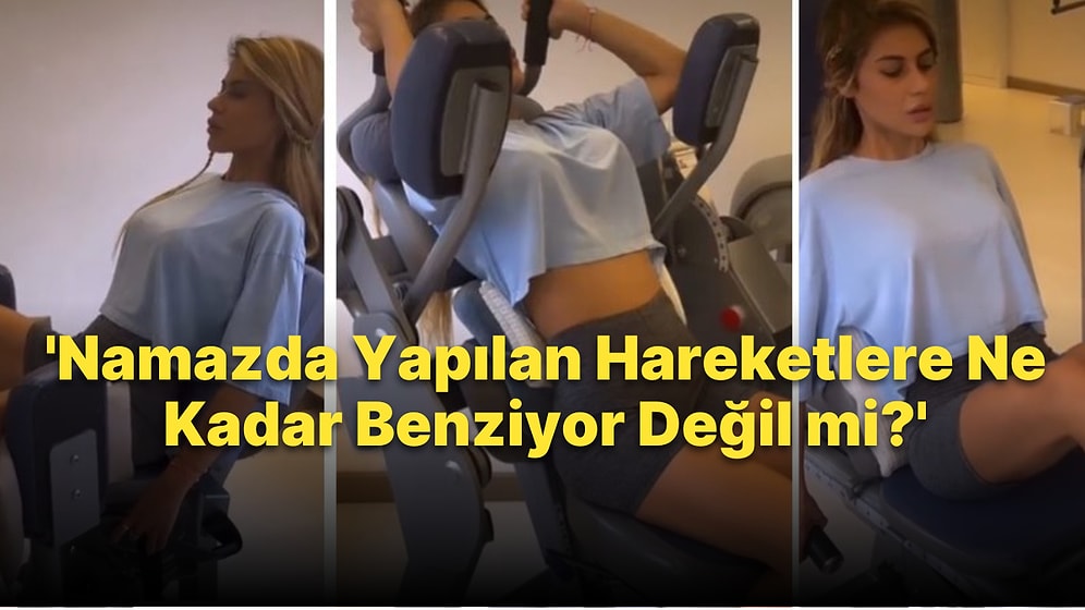 'Namazda Yapılan Hareketlere Ne Kadar Benziyor Değil mi?' Diyerek Fitness Anlarını Paylaşan Nihal Candan