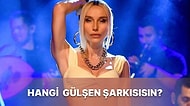 Hangi Gülşen Şarkısısın?
