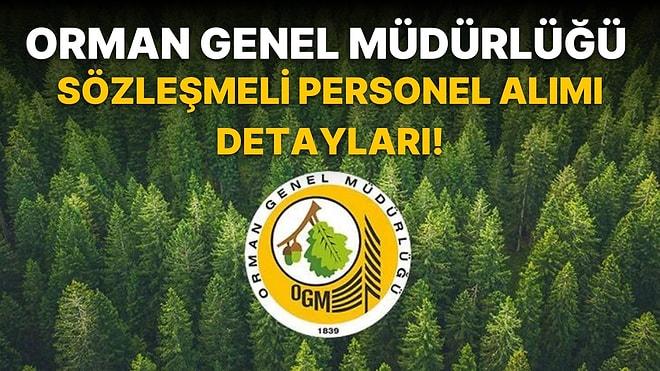 Orman Genel Müdürlüğü (OGM) 338 Sözleşmeli Personel Alımına Dair Detaylar Belli Oldu: Başvurular Ne Zaman?