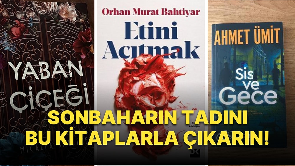 "Şöyle Sağlam Bir Kitap Olsa da Okusam" Diyenlerin Eylül Ayında Okuma Listesine Eklemesi Gereken Kitaplar