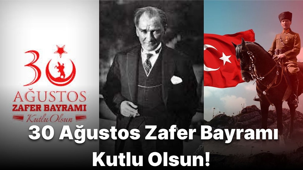 30 Ağustos Zafer Bayramı Kutlama Mesajları! İşte En Güzel WhatsApp, Instagram ve Facebook 30 Ağustos Sözleri