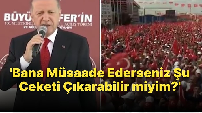 Cumhurbaşkanı Erdoğan, Kütahya Mitinginde: 'Bana Müsaade Ederseniz Şu Ceketi Çıkarabilir miyim?'