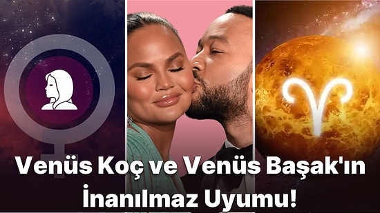 Venüs Koç ile Venüs Başak Uyumlu Bir Çift Olabilir mi, Evlilikte Mutluluğu Yakalayabilirler mi?