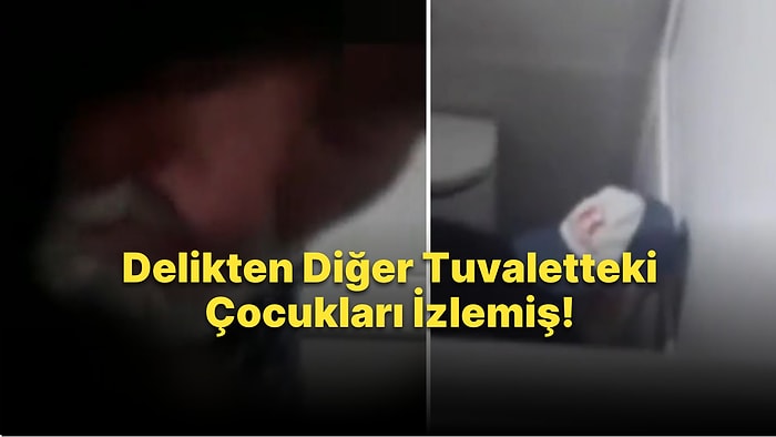 Tuvaletteki Delikten Çocukları Gizlice İzlerken Suçüstü Yakalandı!