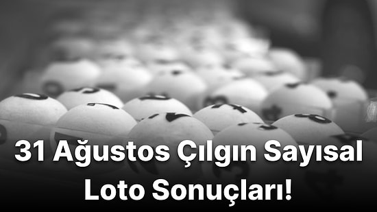 Sayısal Loto Sonuçları Açıklandı! İşte 31 Ağustos Çılgın Sayısal Loto Sonuç Ekranı ve Kazandıran Numaralar