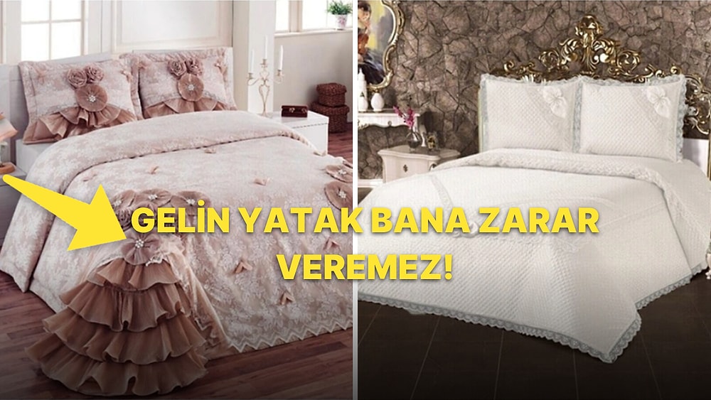Sanırsın Yatak Evleniyor! Çeyizin En Gösterişli Parçası Gelin Setleri