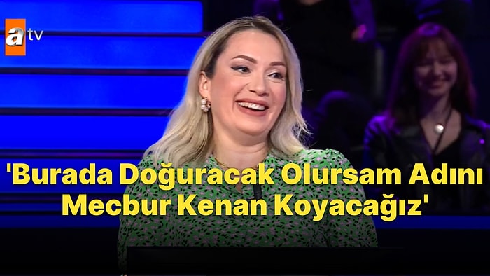 8.5 Aylık Hamile Kadın Kim Milyoner Olmak İster'e Katıldı: 'Burada Doğuracak Olursam Mecbur Kenan Koyacağız'